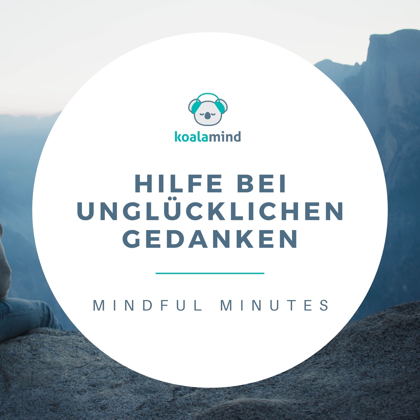 Mindful Minutes: Hilfe bei unglücklichen Gedanken