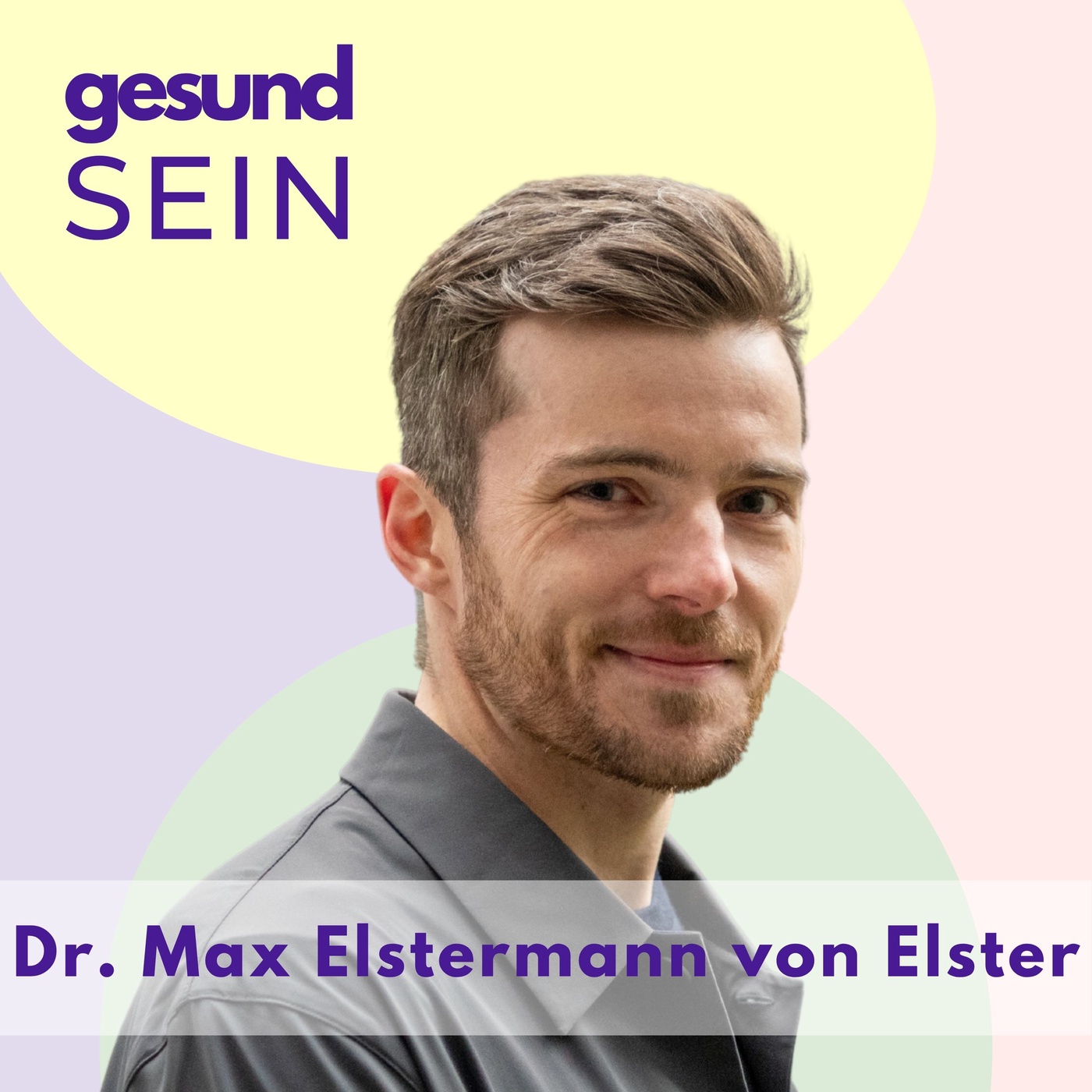 #10 gesundSEIN - Dr. Max Elstermann von Elster - Gesundheit als strategisches Asset für Unternehmen