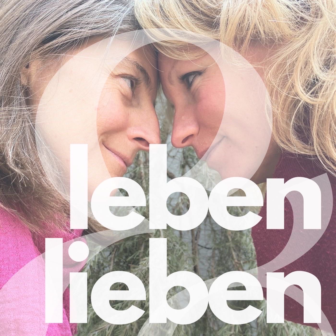 Leben und Lieben