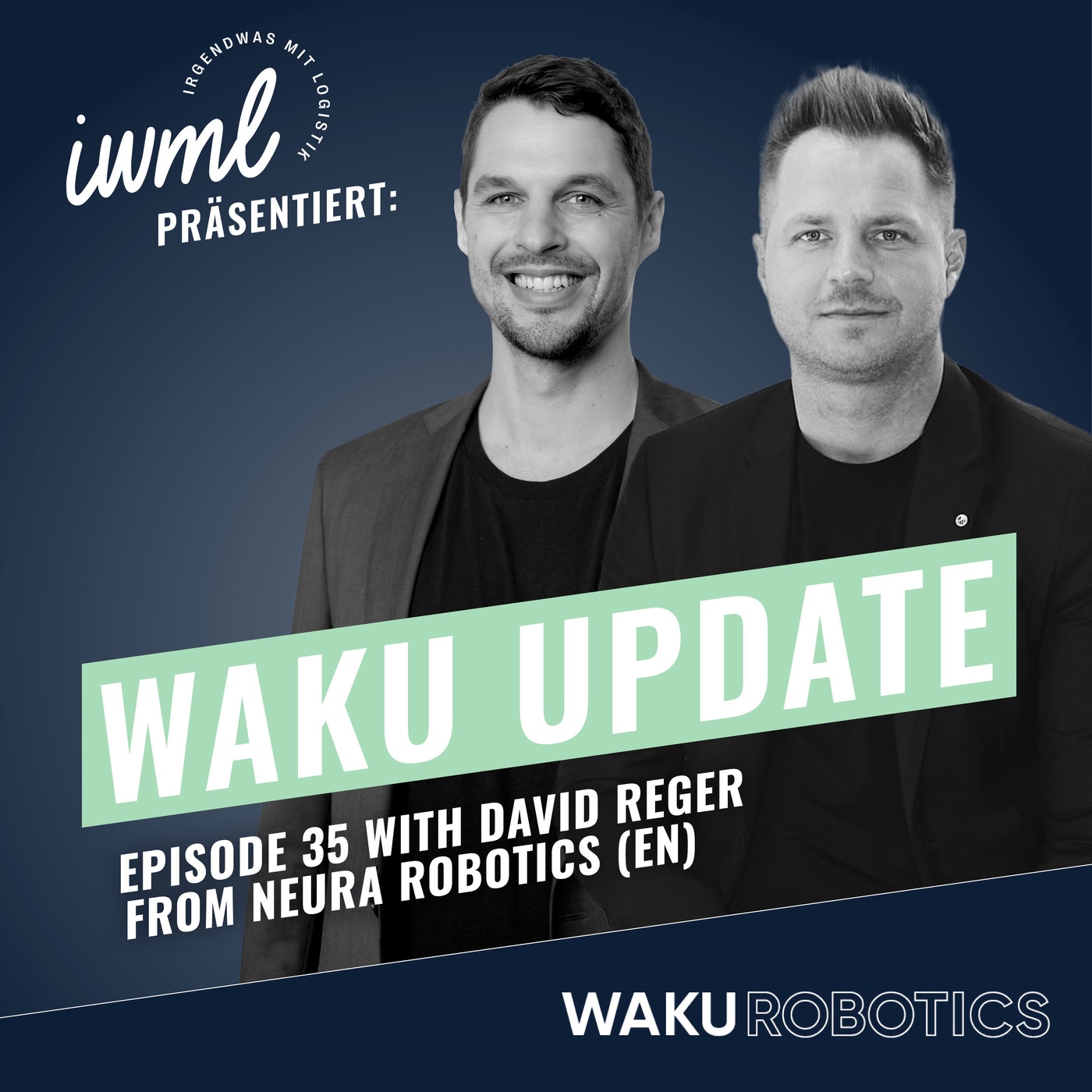 WAKU Update #35: | Guest: David Reger from NEURA Robotics (EN)