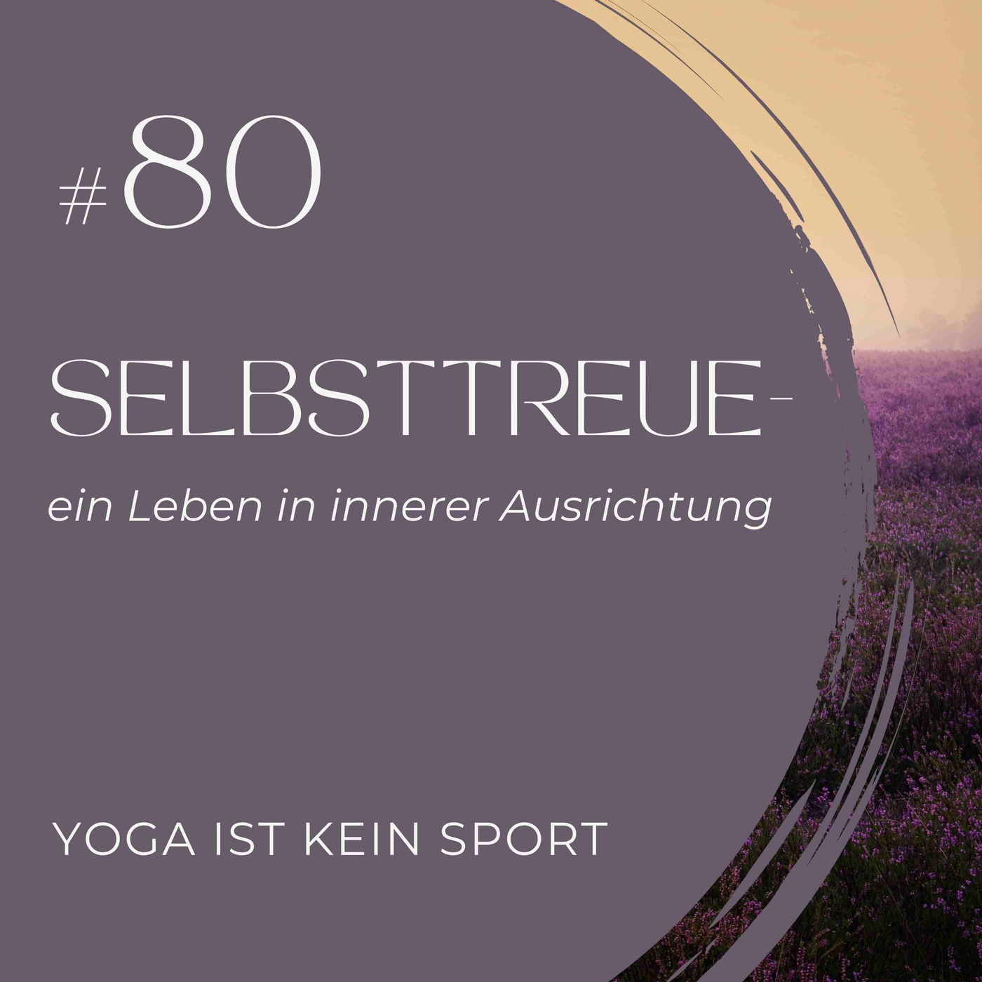 #80 Selbsttreue - ein Leben in innerer Ausrichtung
