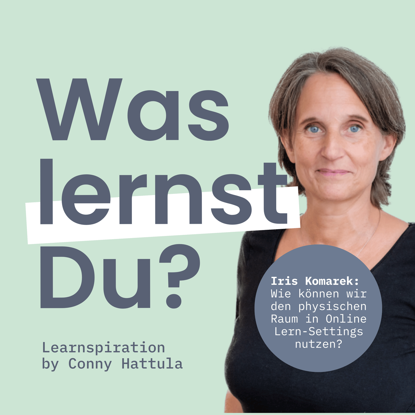 #155 - Wie können wir den physischen Raum im Online-Lernsettings nutzen, Iris Komarek?