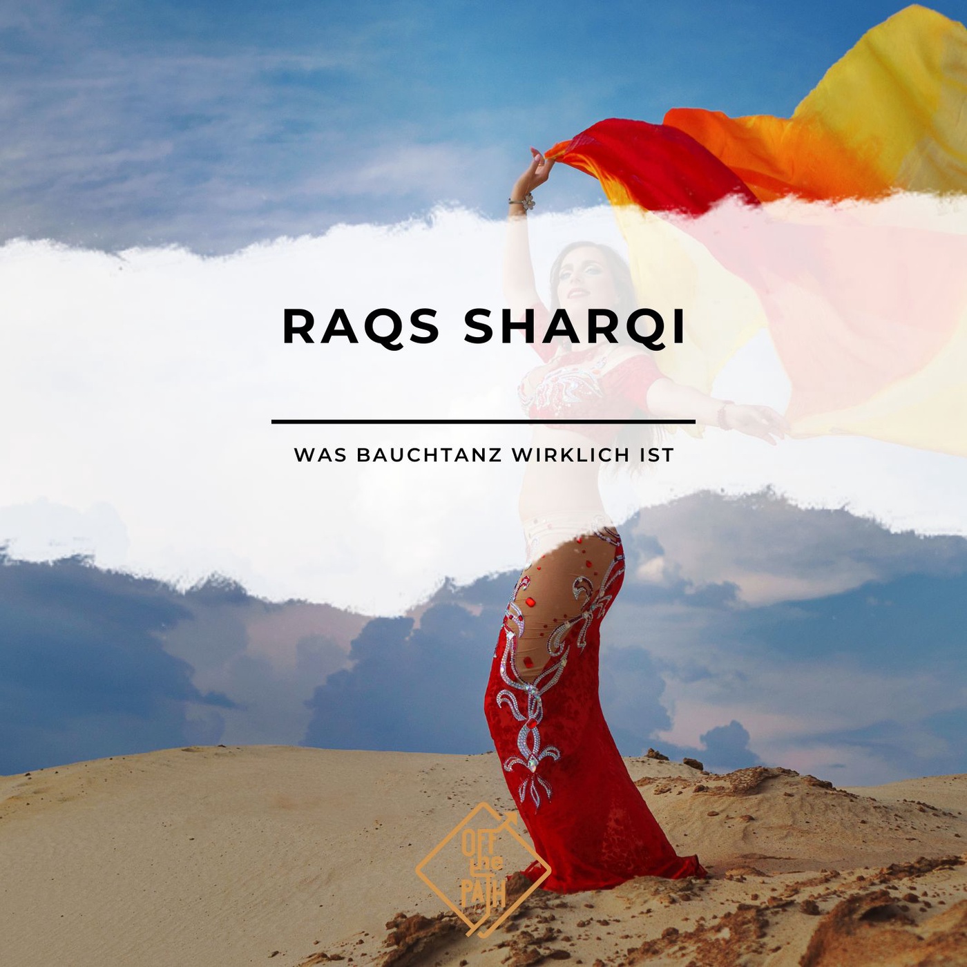 Raqs Sharqi: Was Bauchtanz wirklich ist