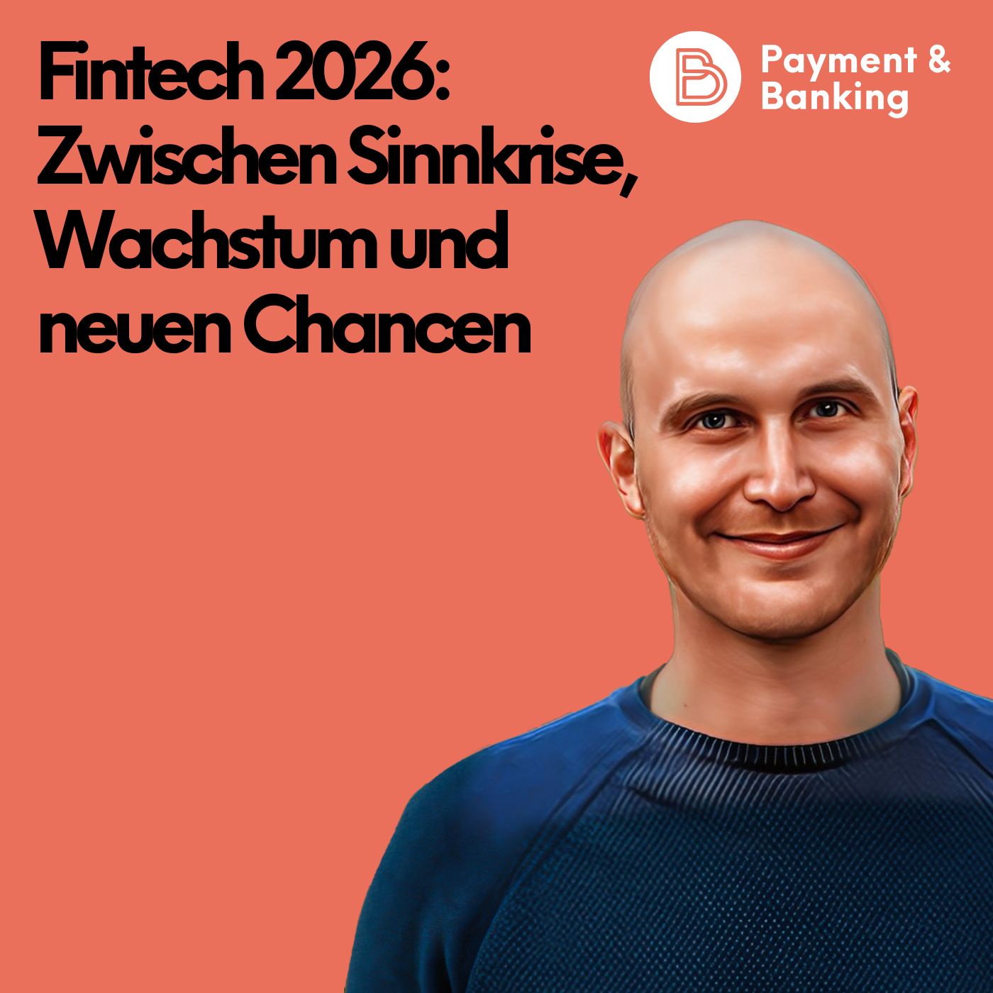 #565: Fintech 2026: Zwischen Sinnkrise, Wachstum und neuen Chancen