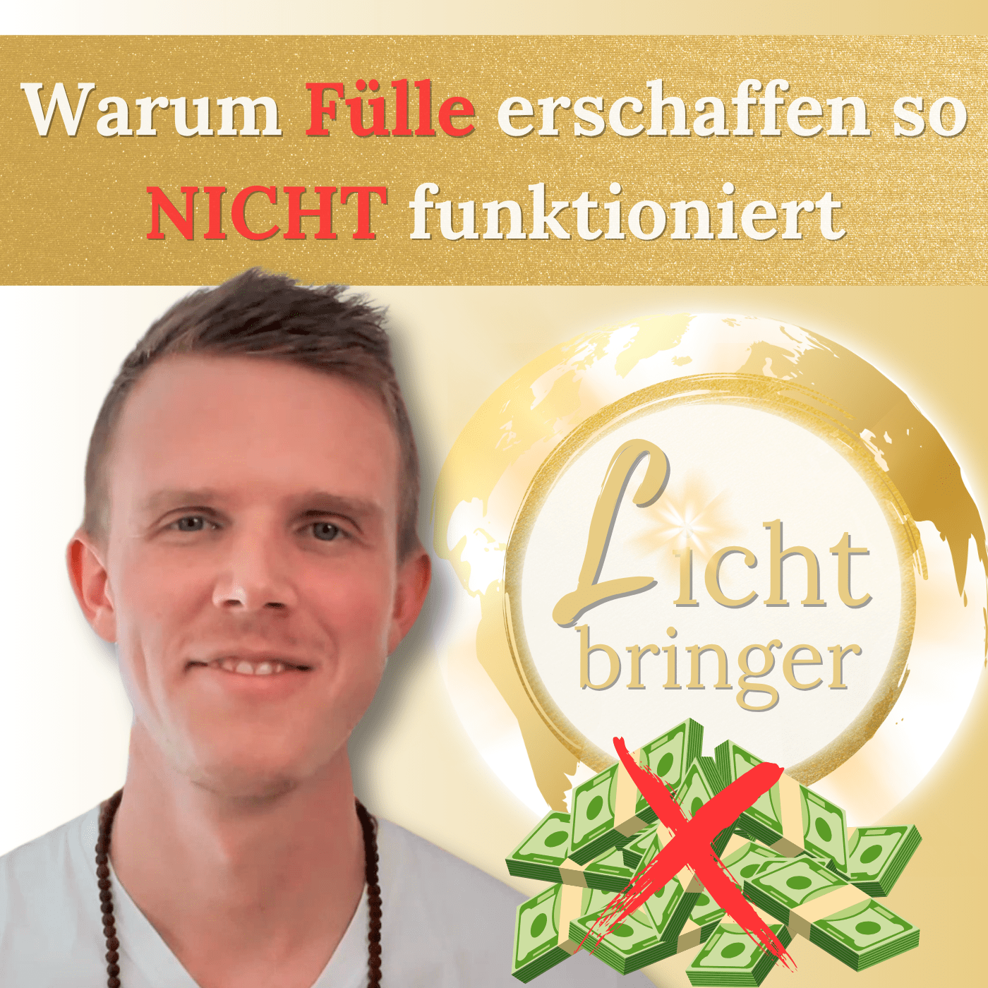 #31 - Warum FÜLLE erschaffen SO NICHT funktioniert