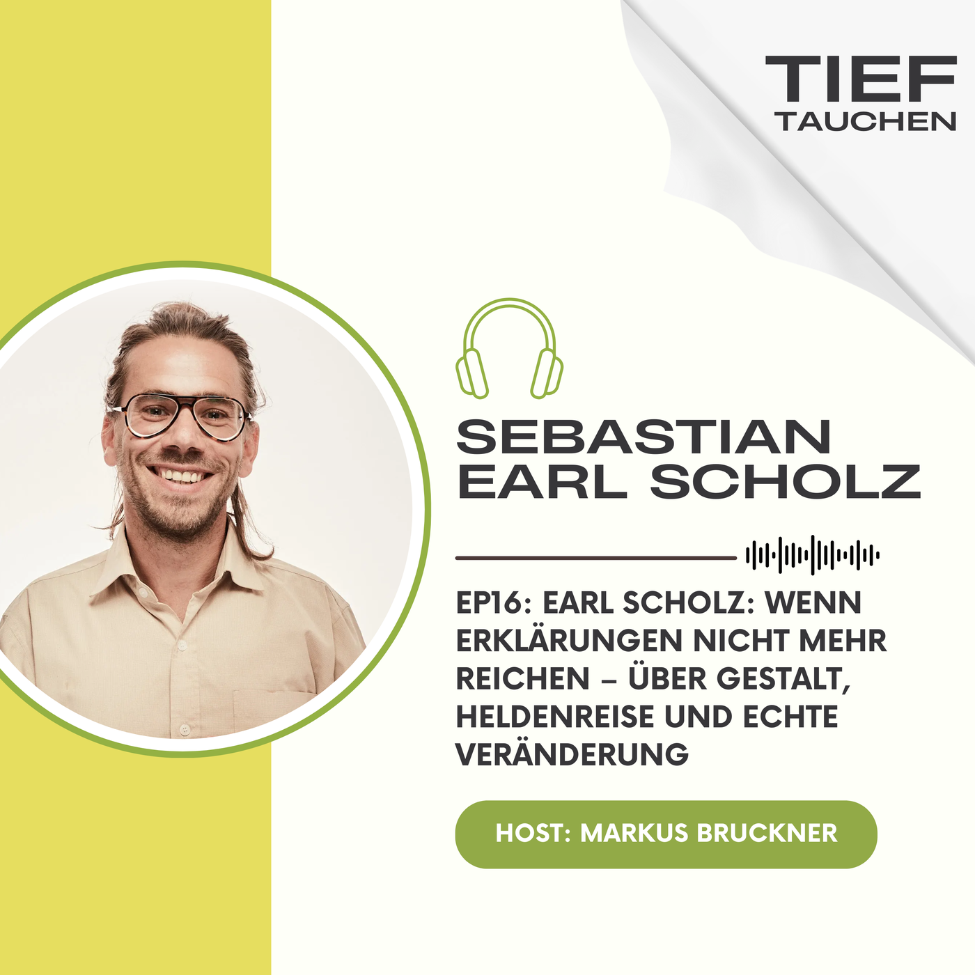Earl Scholz: Wenn Erklärungen nicht mehr reichen – über Gestalt, Heldenreise und echte Veränderung - EP16