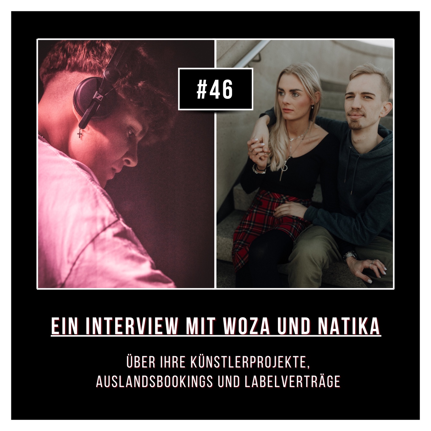 #46 Interview mit WoZa und Natika: Über ihre Künstlerprojekte, Auslandsbookings und Labelverträge