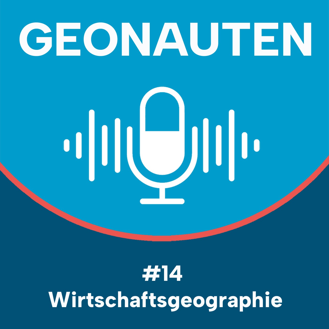 Geonauten #14 - Wirtschaftsgeographie