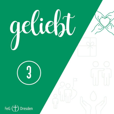 Werte der FeG Dresden 3 – geliebt