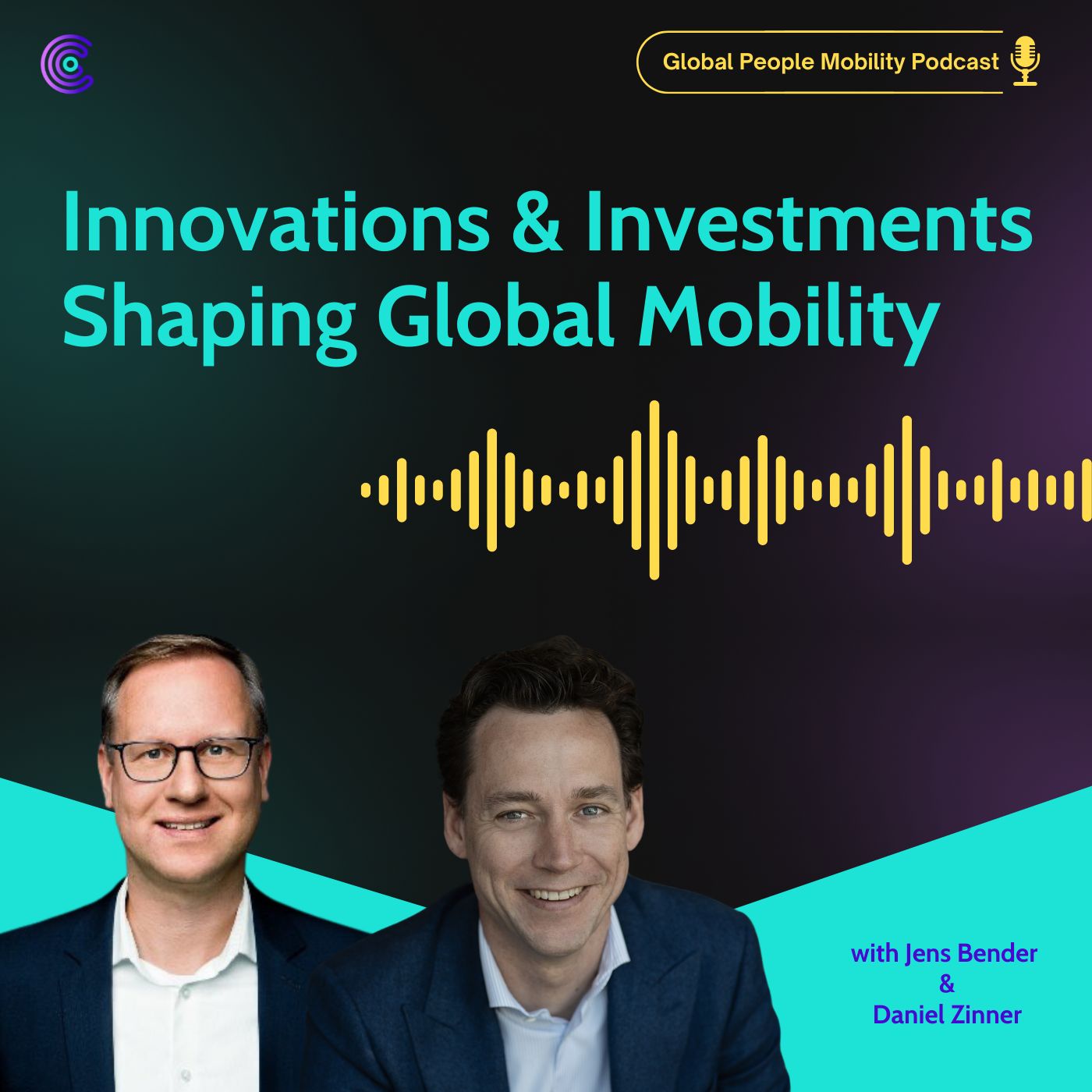 Ep.11: Innovations & Investments Shaping Global Mobility with Jens Bender and Daniel Zinner