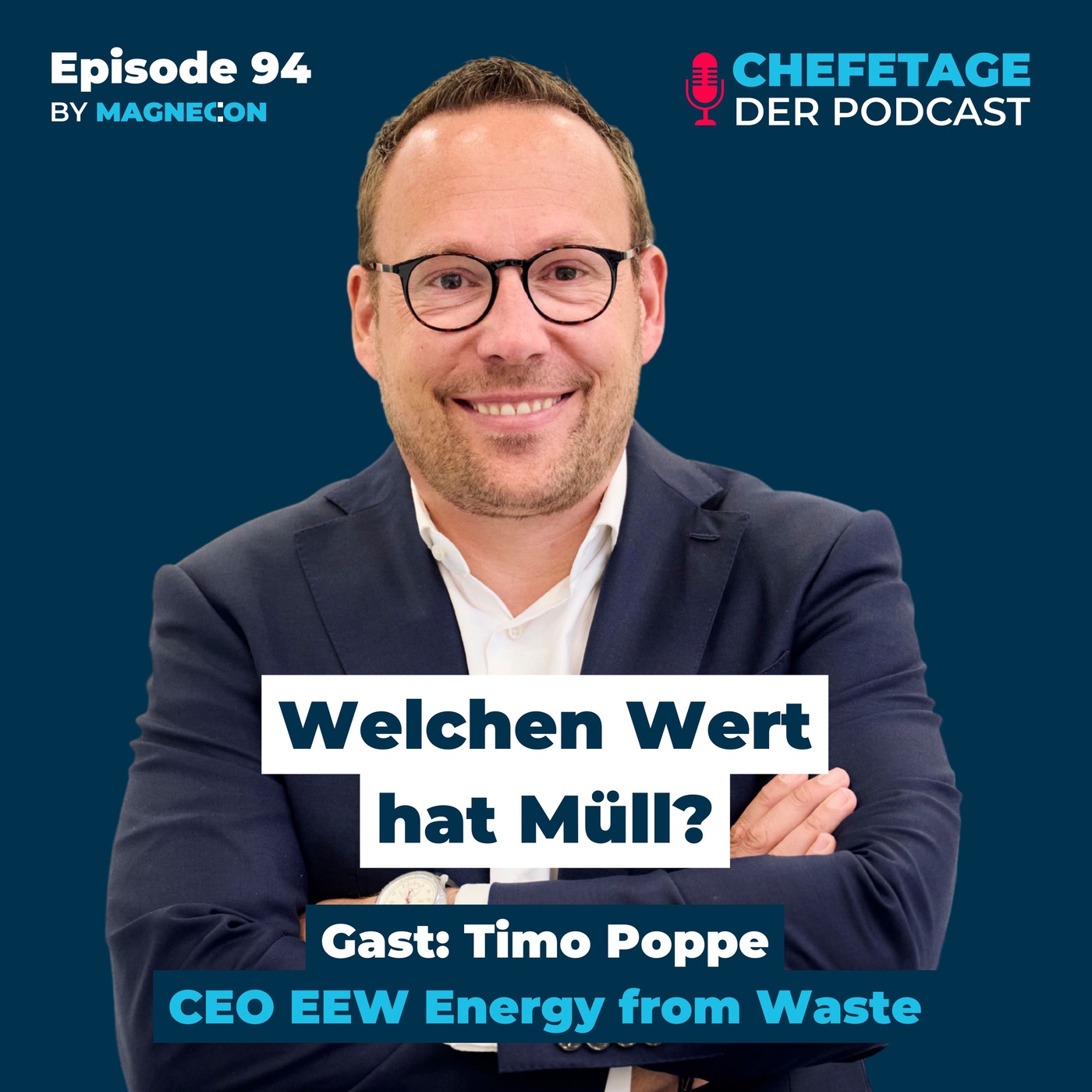 Welchen Wert hat Müll? Timo Poppe, CEO EEW Energy from Waste - 94