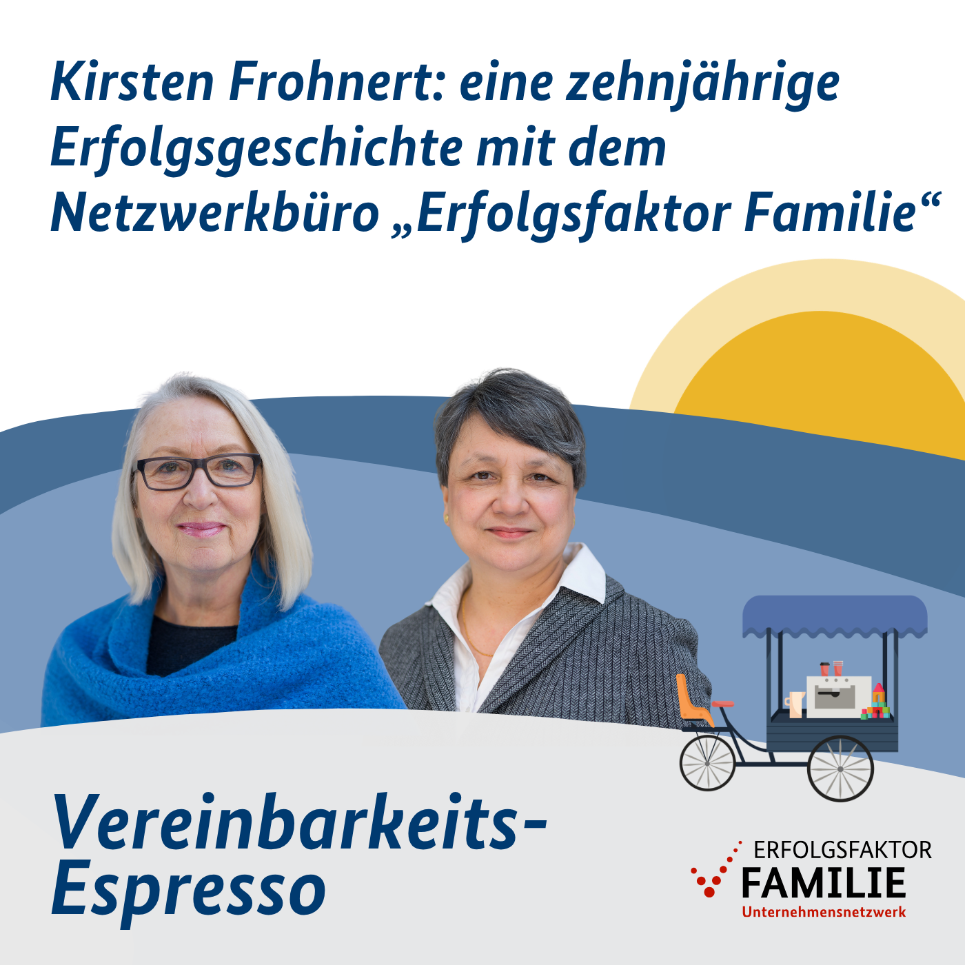 Kirsten Frohnert: eine zehnjährige Erfolgsgeschichte mit dem Netzwerkbüro „Erfolgsfaktor Familie“