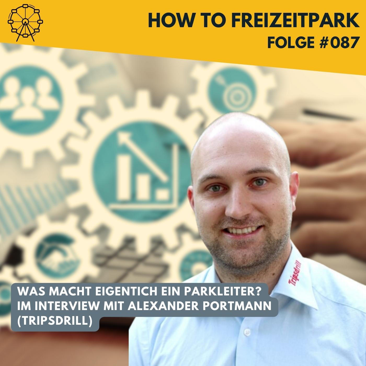 #087 - Was macht ein Parkleiter im Erlebnispark Tripsdrill? - Im Interview mit Alexander Portmann