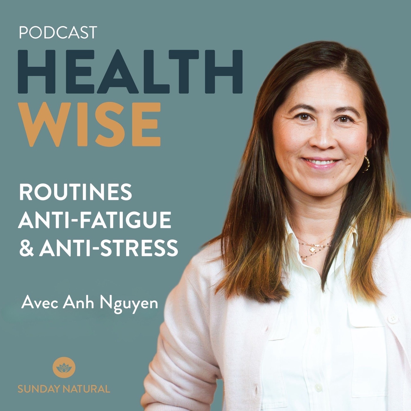 Épisode n°1 - Routines anti-fatigue & anti-stress - Anh Nguyen