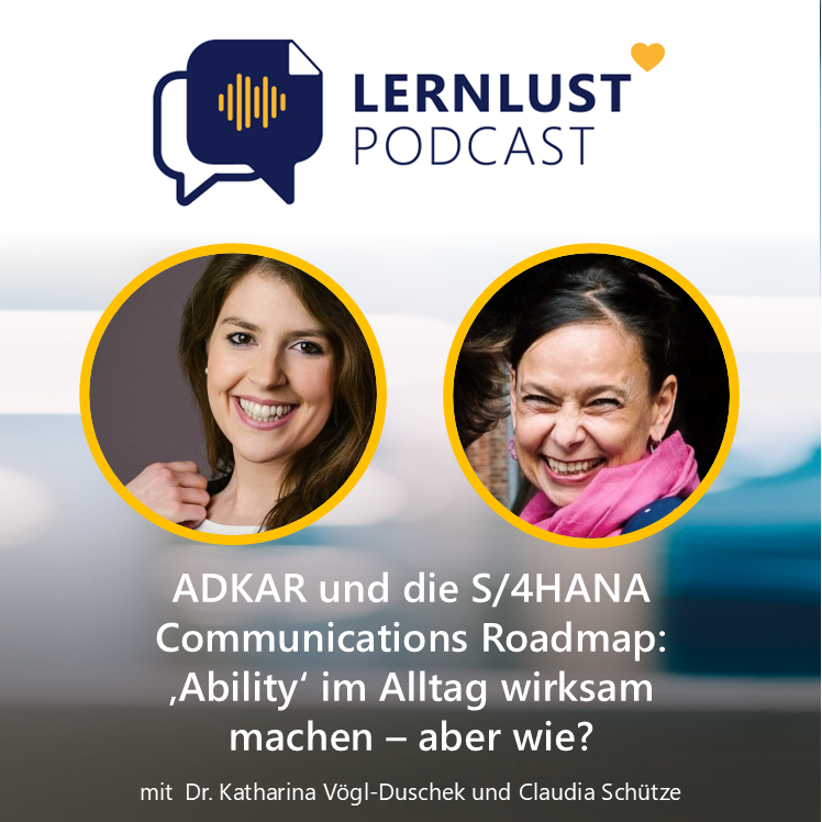 LERNLUST #69.4 // ADKAR und die S/4HANA Communications Roadmap: ‚Ability‘ im Alltag wirksam machen – aber wie?
