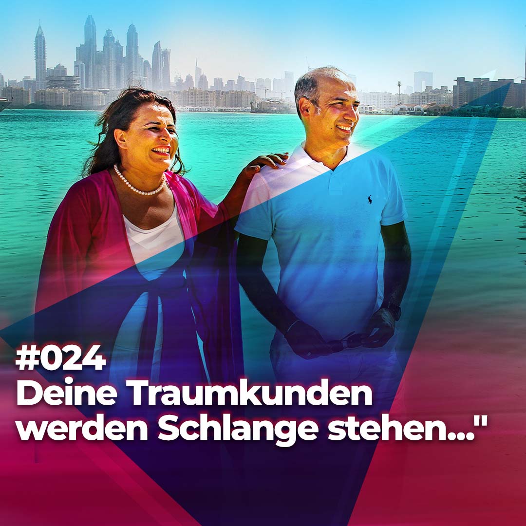 #024 - Deine Traumkunden werden Schlange stehen...