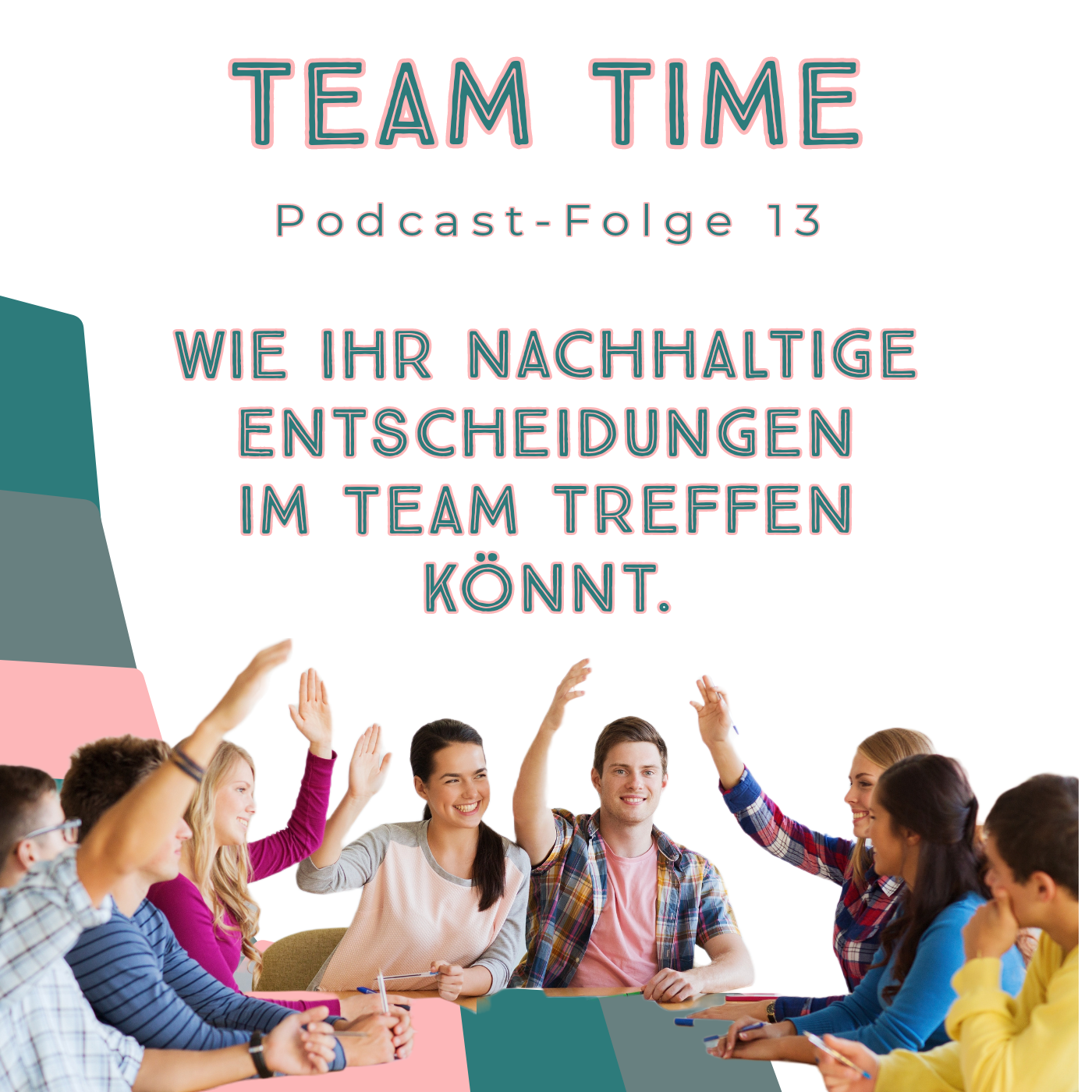 013 Wie ihr nachhaltige Entscheidungen im Team treffen könnt