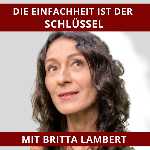 Folge 10 * Mach Dich frei von Konzepten * mit Britta Lambert