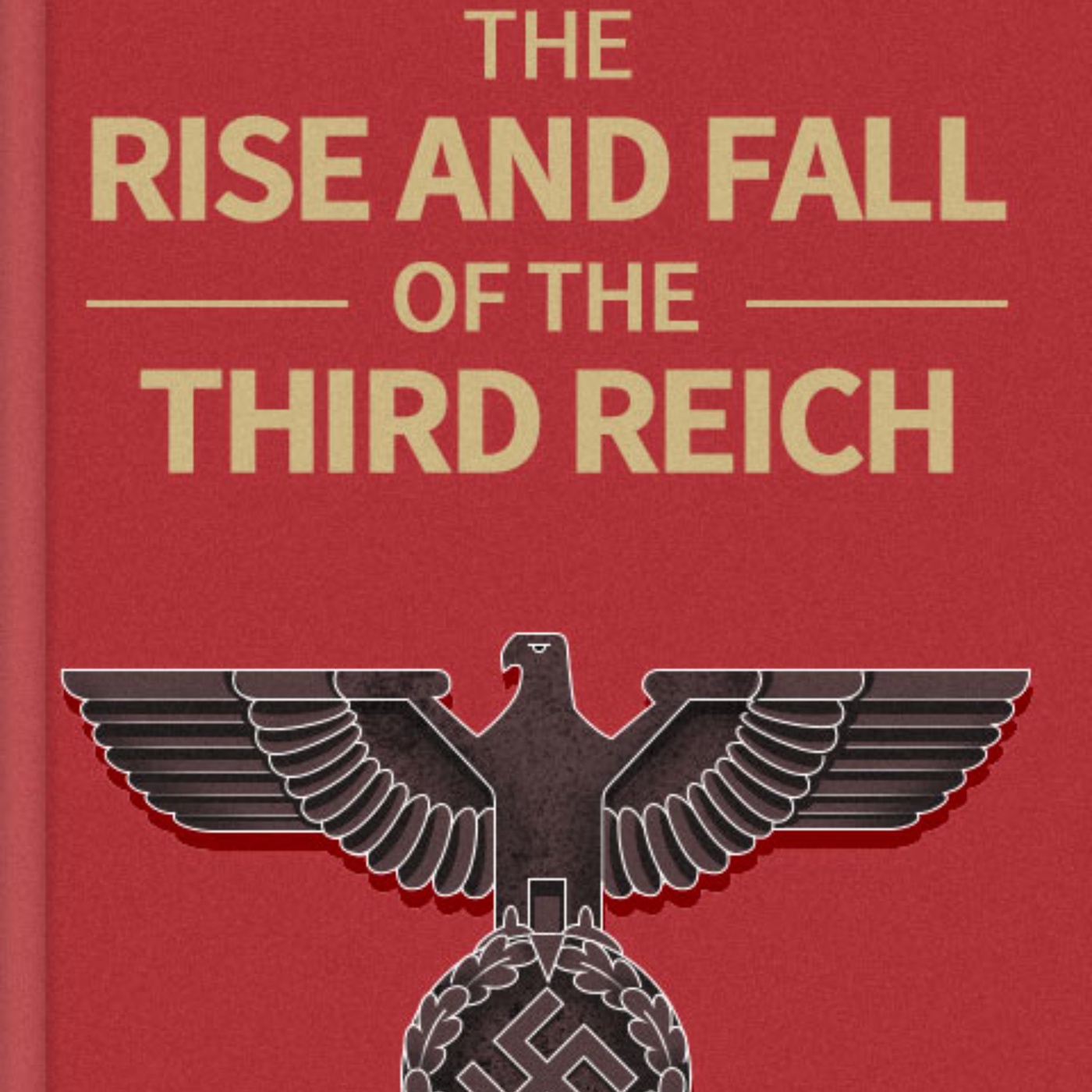 The Rise and Fall of the Third Reich: An Engaging Audio Summary