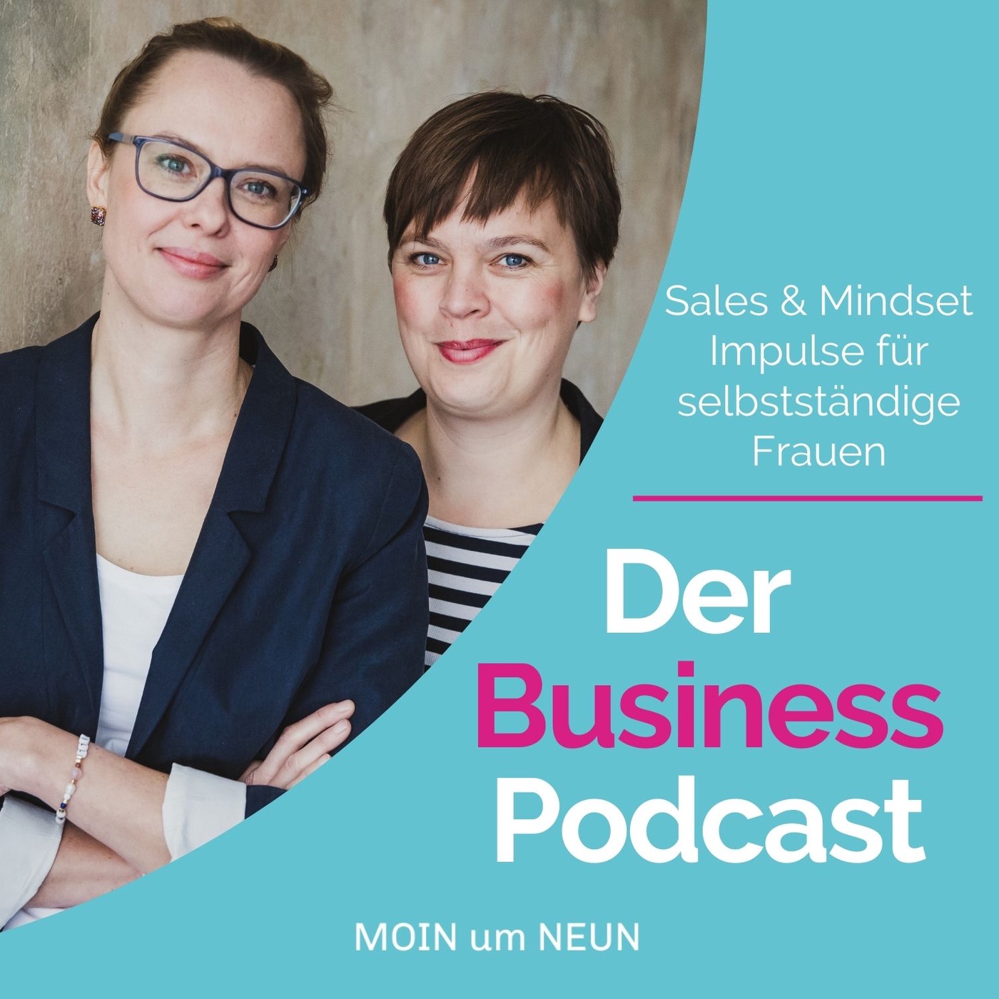 Der Business Podcast - Sales & Mindset Impulse für selbstständige Frauen