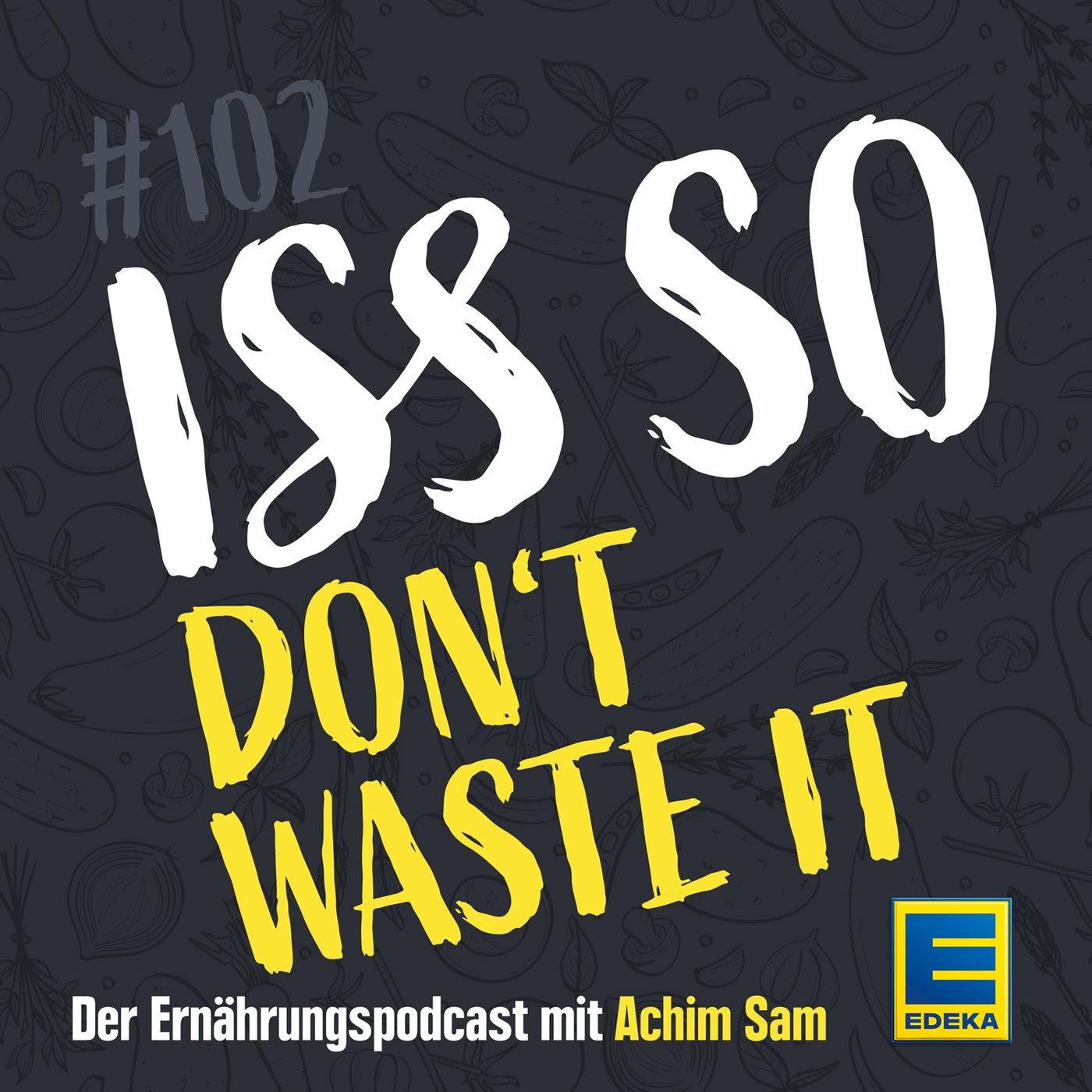 102: Don’t waste it – Wie wir Lebensmitteln wieder wertschätzen lernen
