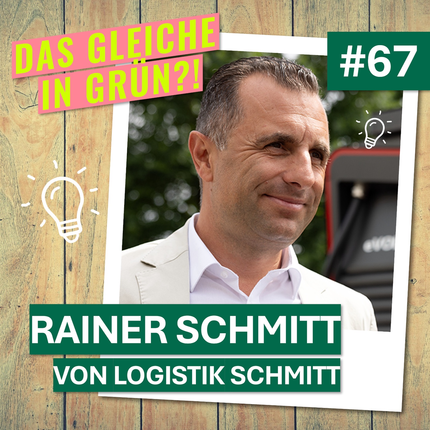 Rainer Schmitt von Logistik Schmitt über Pionierarbeit, E-Trucks als Wettbewerbsboost und neuen Schwung (#67)