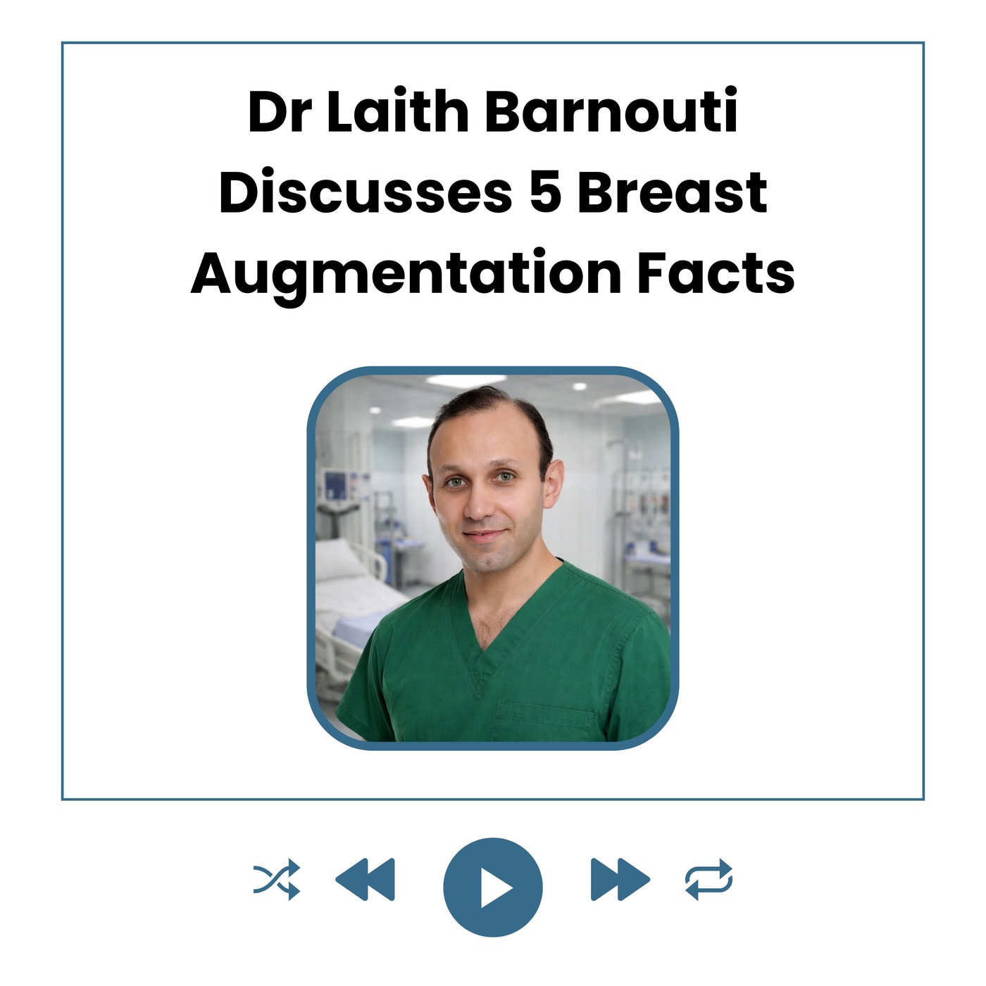 Dr Laith Barnouti Discusses 5 Breast Augmentation Facts