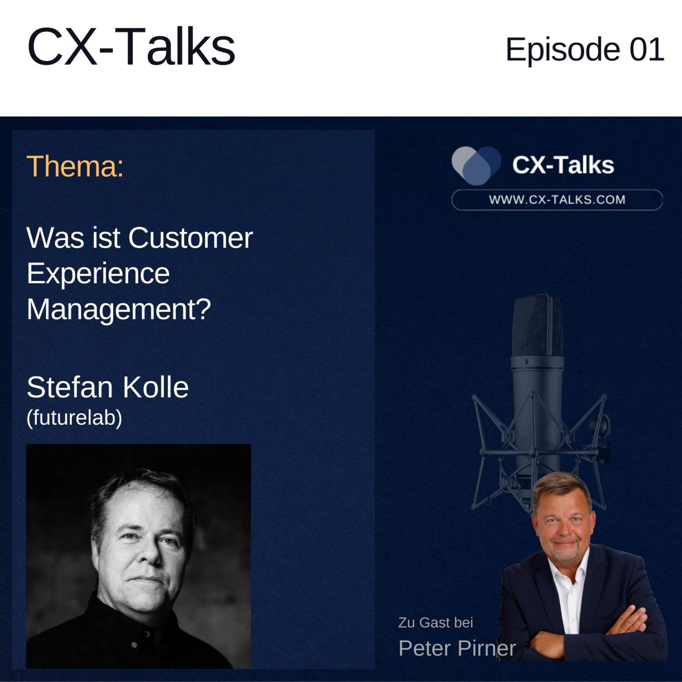 #01 Was ist Customer Experience Management? Stefan Kolle  (Futurelab) bei Peter Pirner