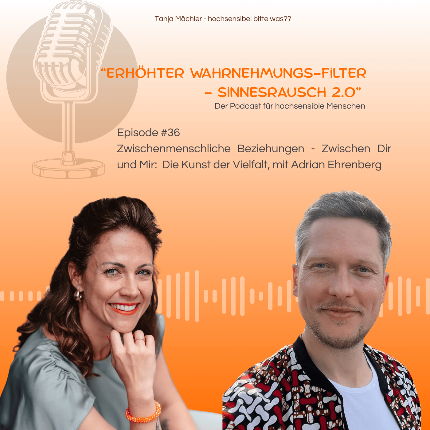 Episode #36 Zwischenmenschliche Beziehungen - Zwischen Dir und Mir:  Die Kunst der Vielfalt