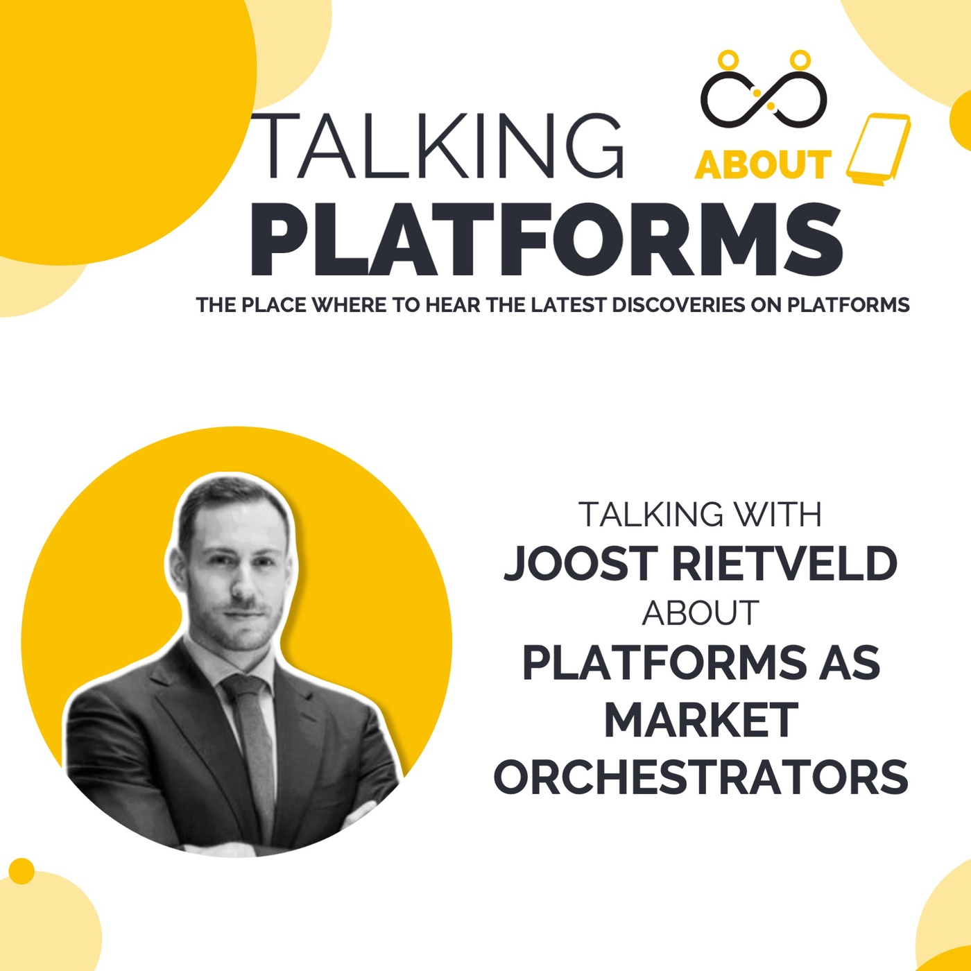 Platforms as market orchestrators with Joost Rietveld