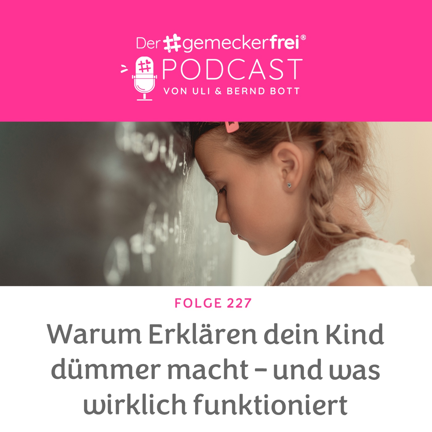 227 Warum Erklären dein Kind dümmer macht – und was wirklich funktioniert