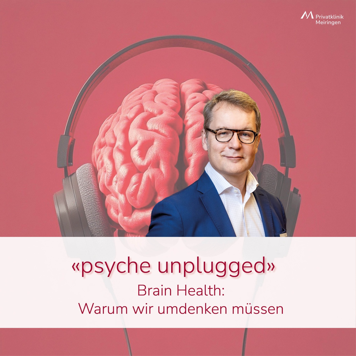 «psyche unplugged»: Brain Health: Warum wir umdenken müssen