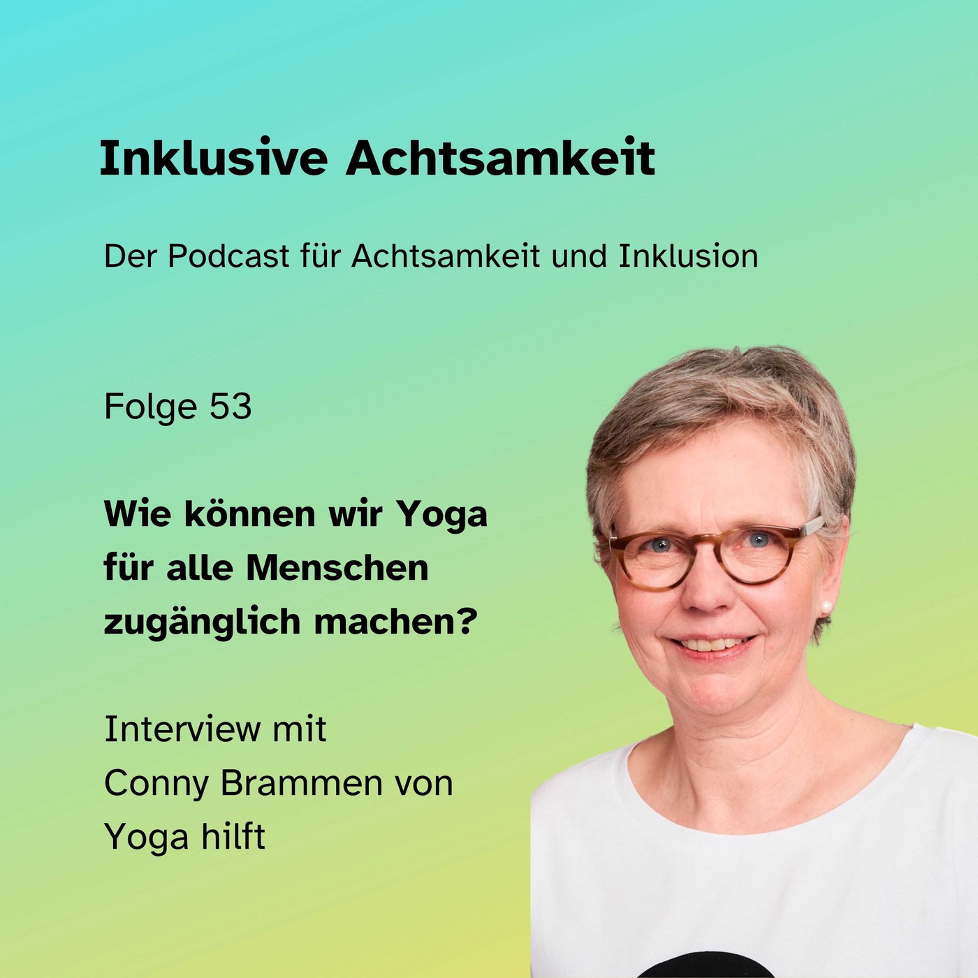 53 - Wie können wir Yoga für alle Menschen zugänglich machen? - Interview mit Conny Brammen von Yoga hilft