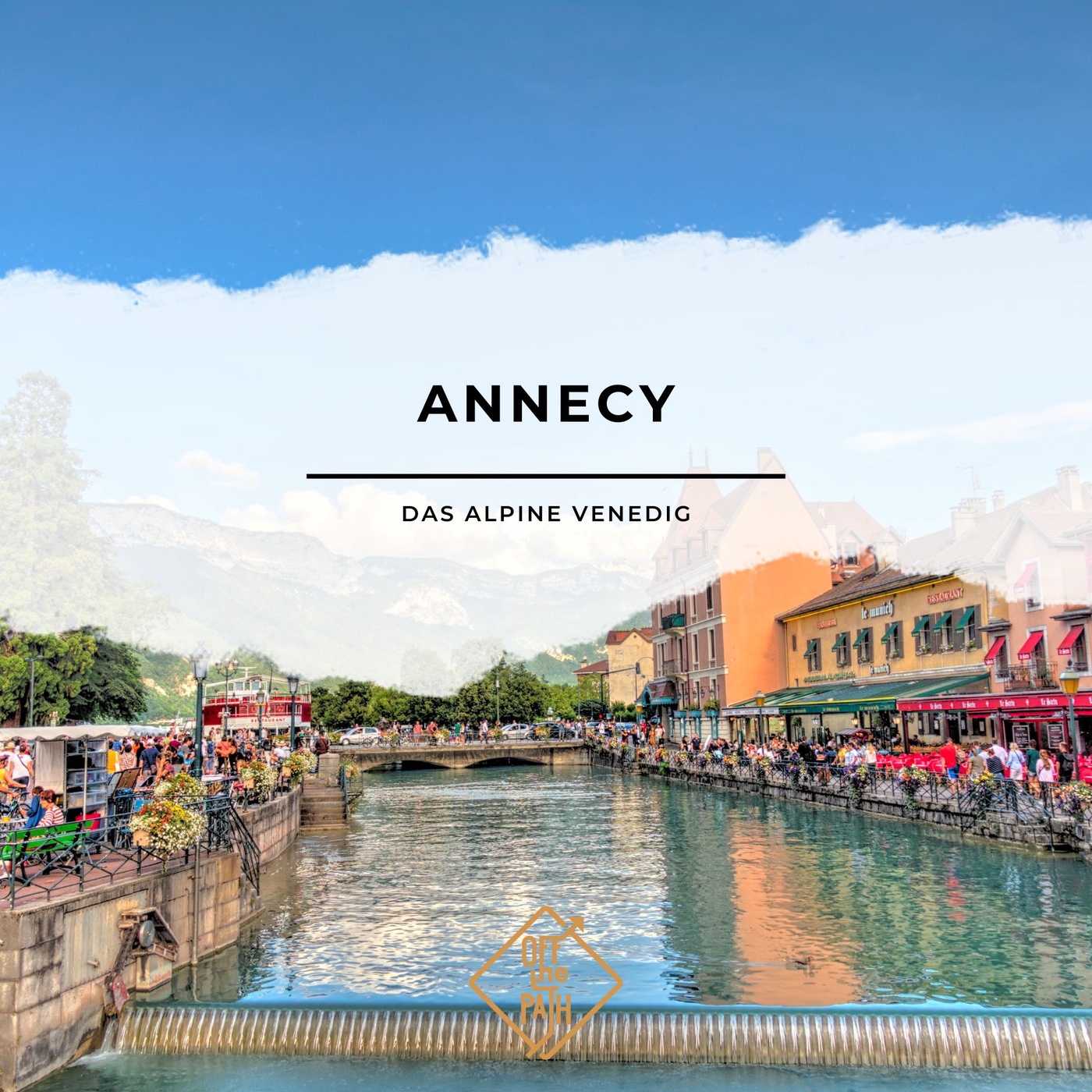 Annecy, das alpine Venedig