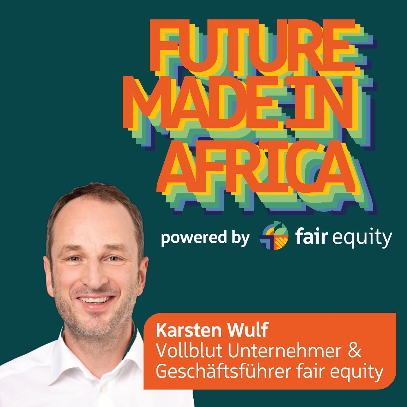 #1 Karsten Wulf: Warum die Zukunft in Afrika gebaut wird