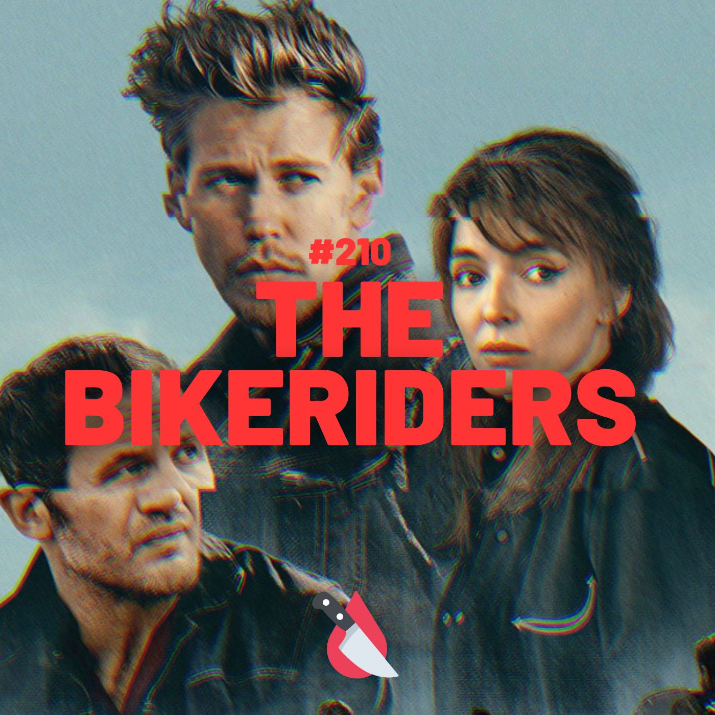 #210 - The Bikeriders