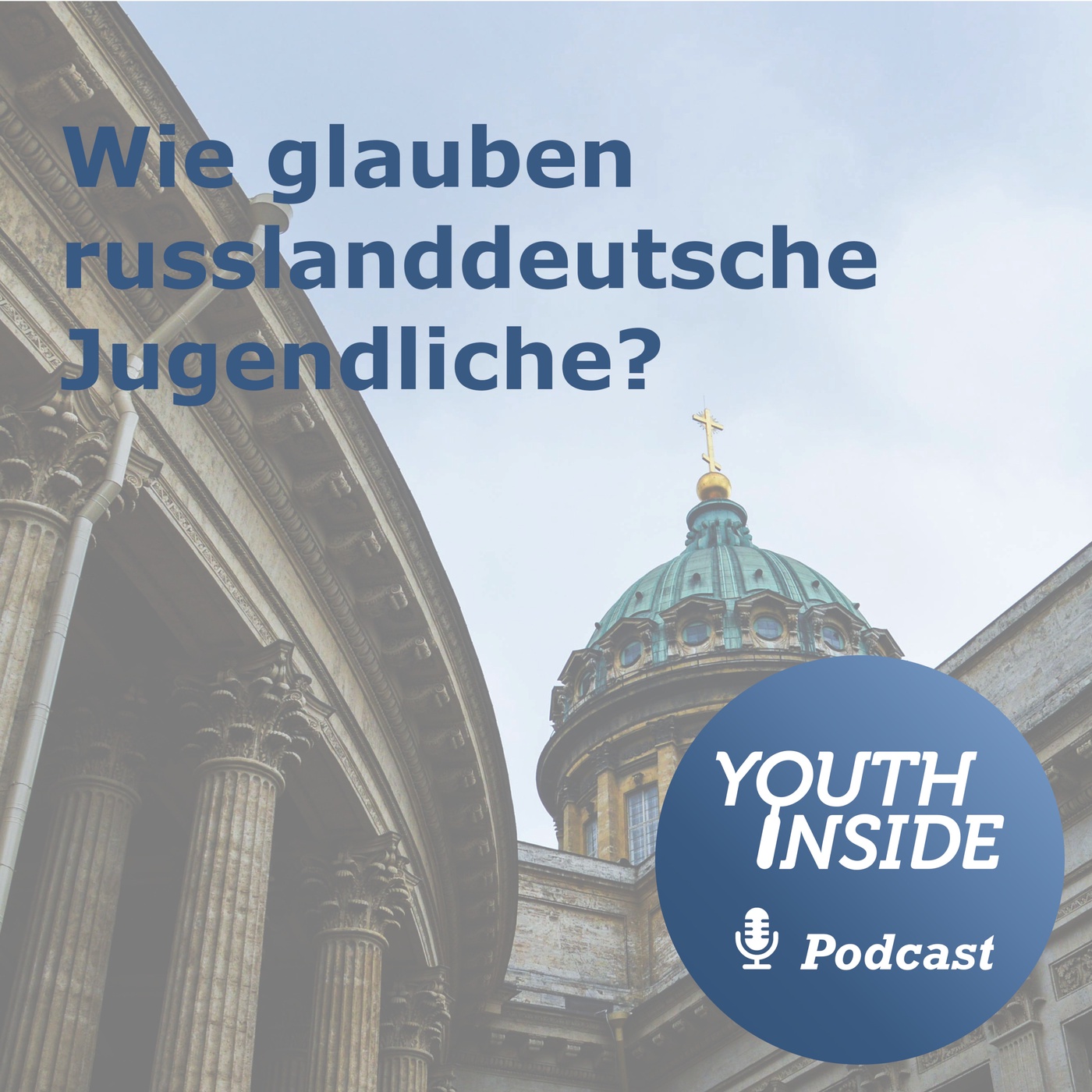 Wie glauben russlanddeutsche Jugendliche?
