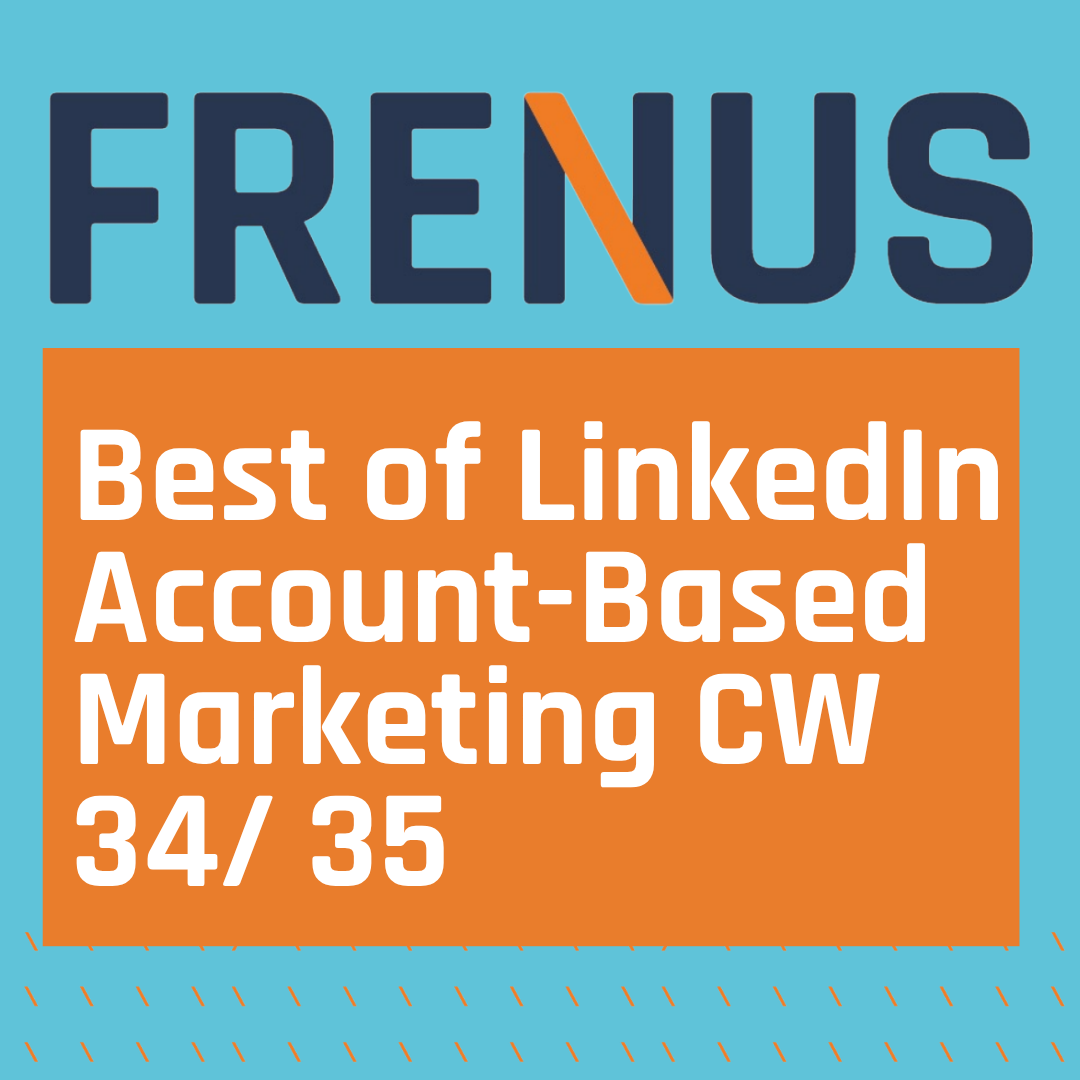 Best of Linkedin: Account-based Marketing CW 34/ 35