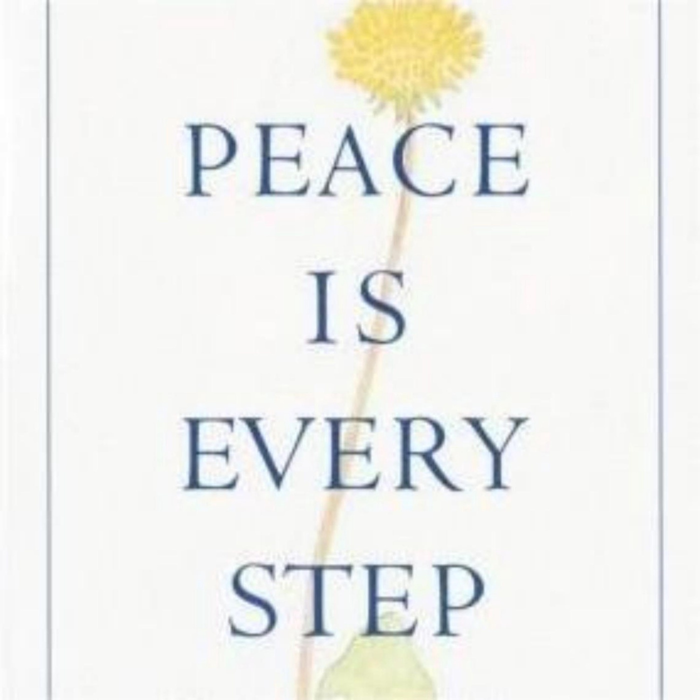 Finding inner peace in daily life: Peace Is Every Step