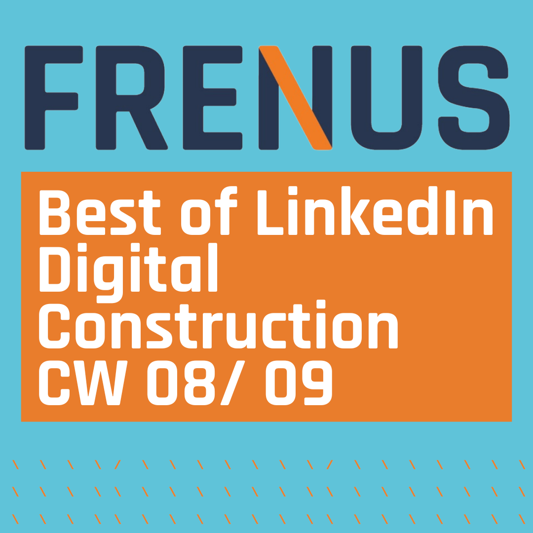 Best of LinkedIn: Digital Construction CW 08/ 09
