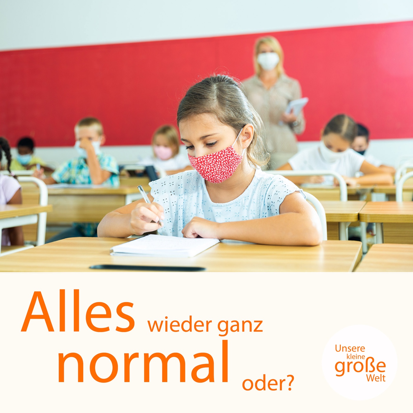 Schule mit Corona: Alles wieder ganz normal, oder?