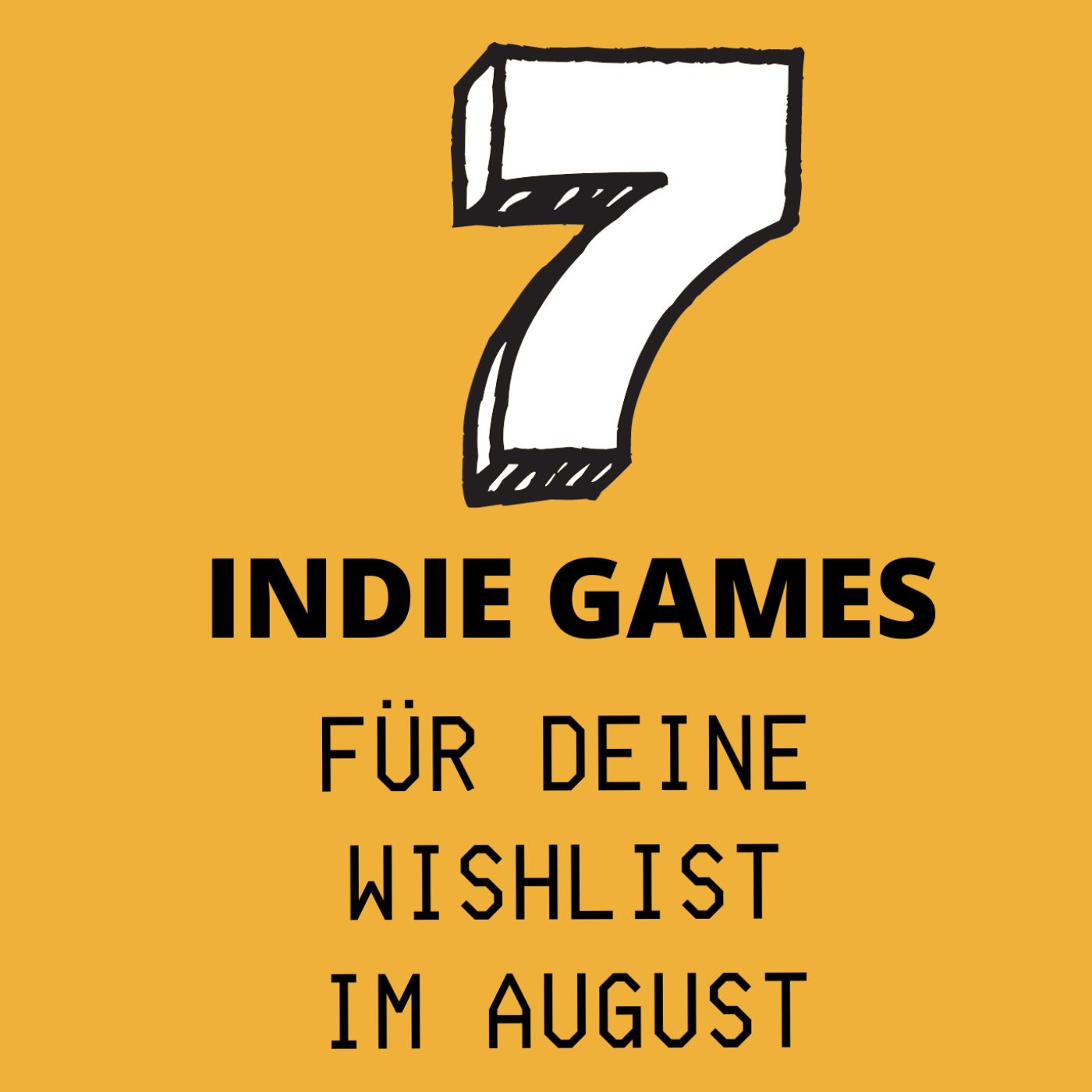 7 NEUE Indie Games August 2022