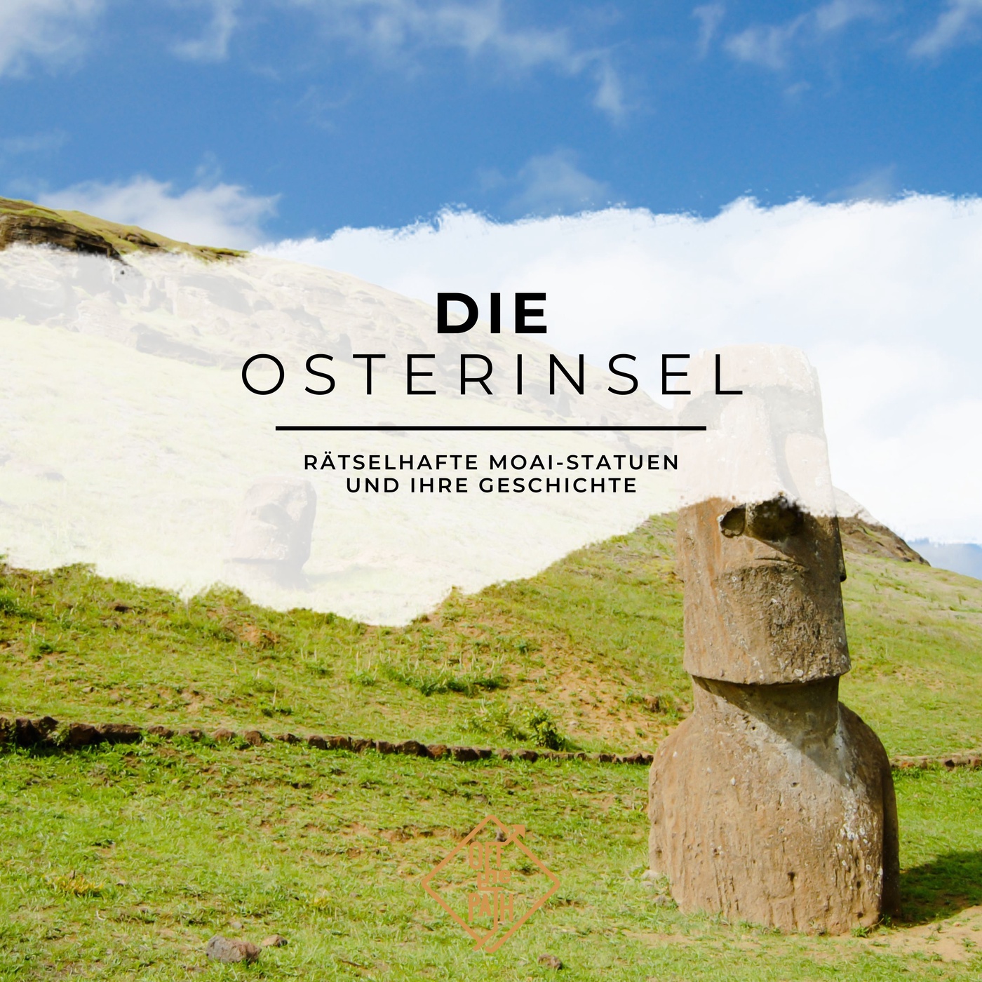 Die Osterinsel: Rätselhafte Moai-Statuen und ihre Geschichte