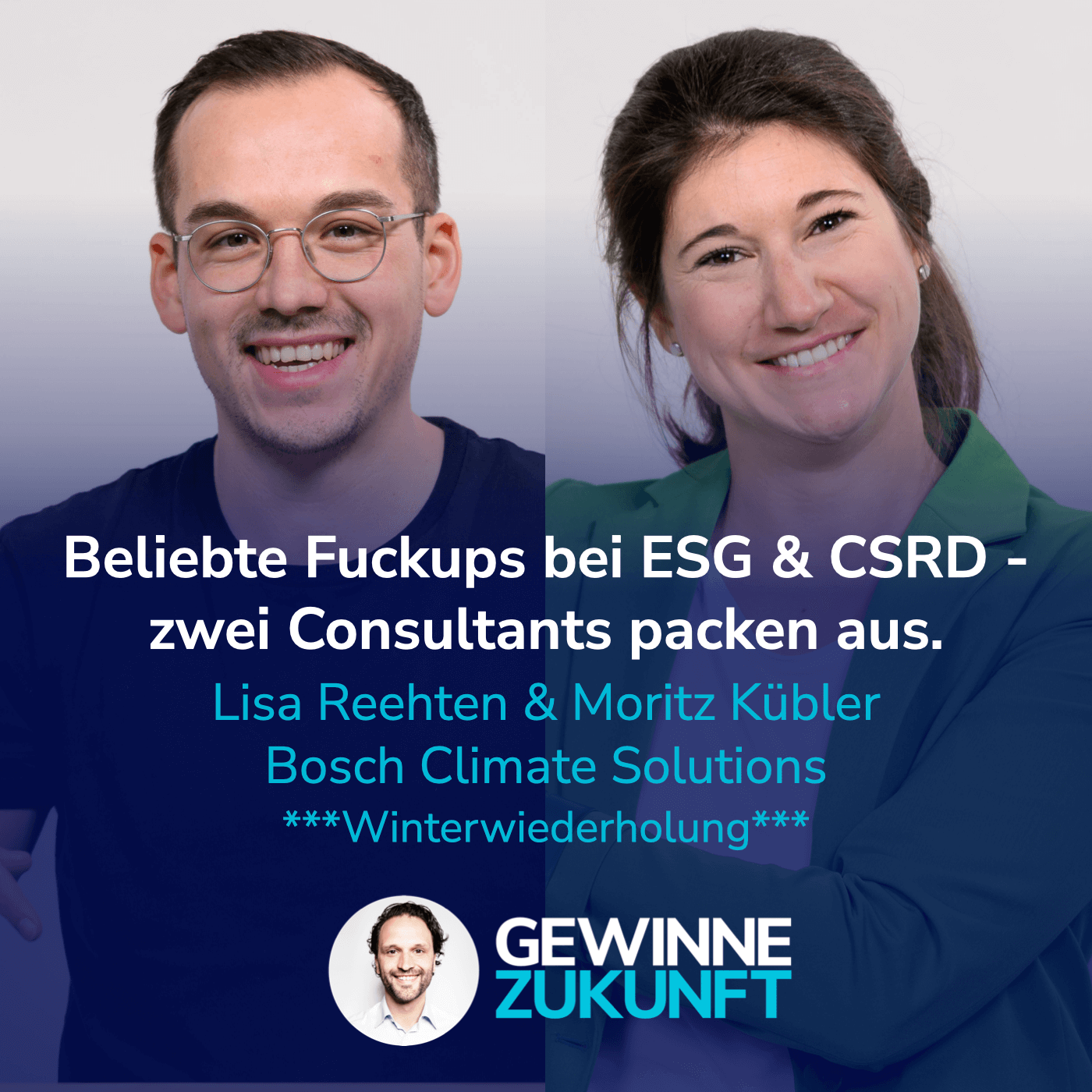 #41 CSRD & ESG-Reporting: Vermeide diese 'Fuckups' - zwei Consultants packen aus. I Mit Lisa Reehten und Moritz Kübler