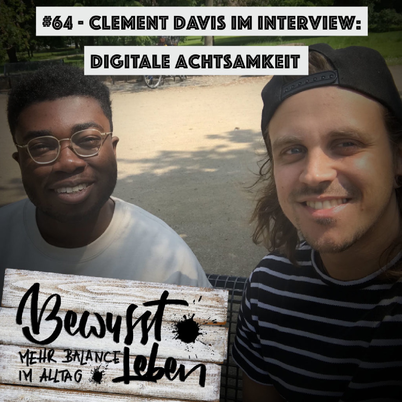 Youtuber Clement Davis im Interview – Digitale Achtsamkeit!