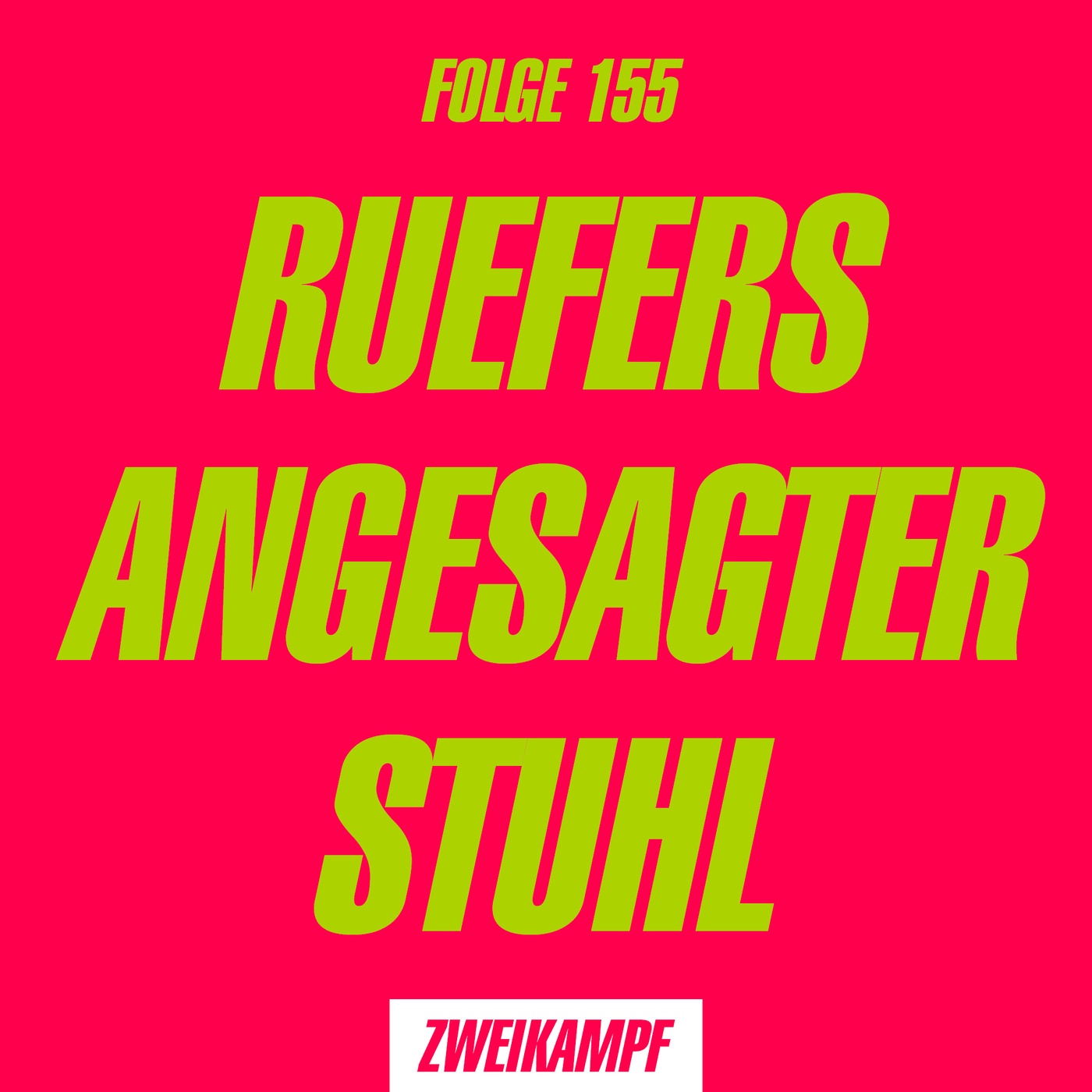 Folge 155: Ruefers angesagter Stuhl