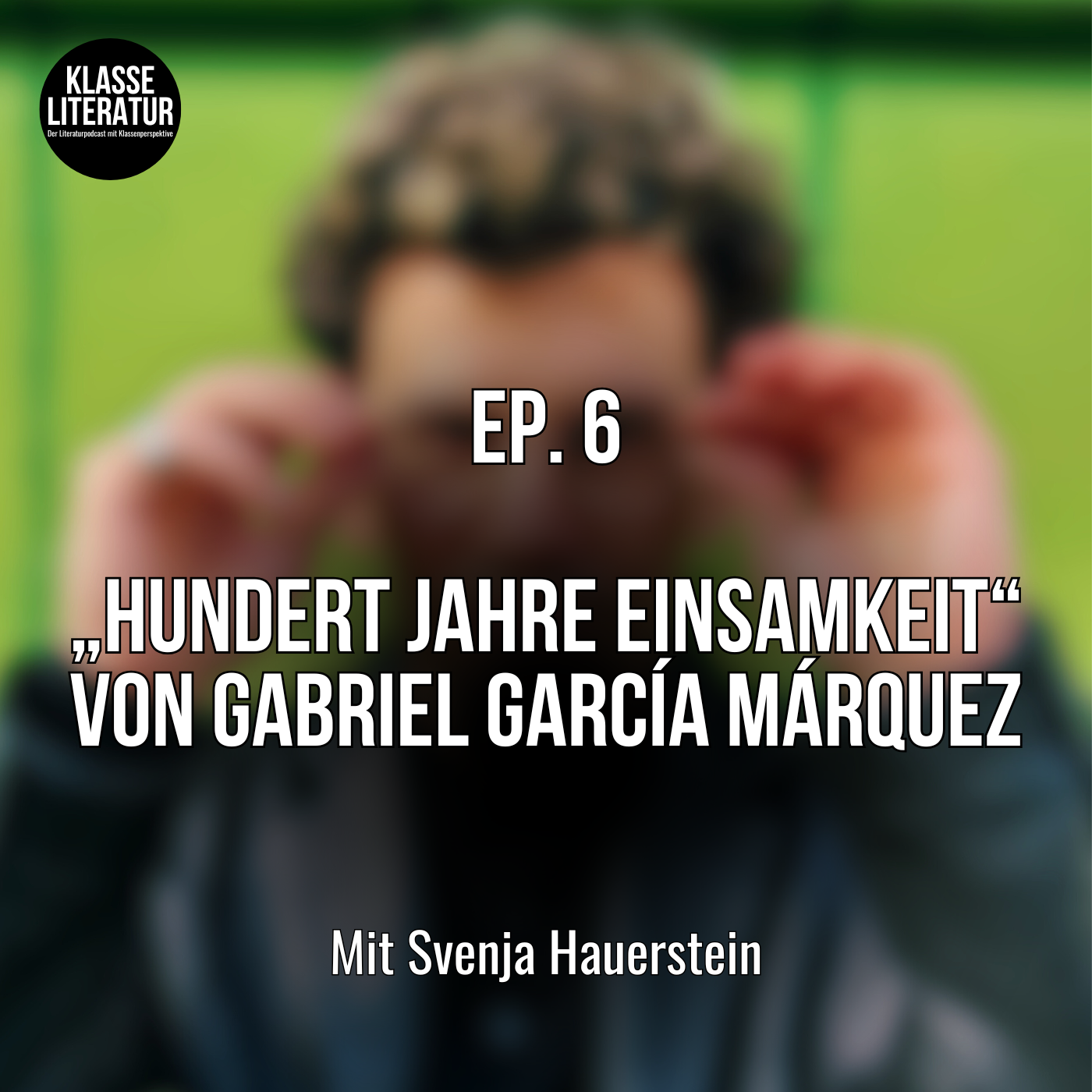 Ep. 6 „Hundert Jahre Einsamkeit“ von Gabriel García Márquez