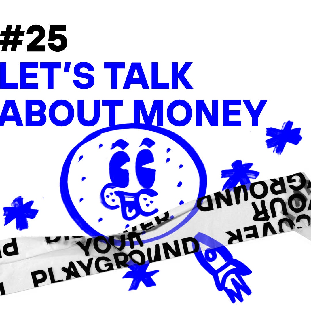 #25 Let’s talk about money.