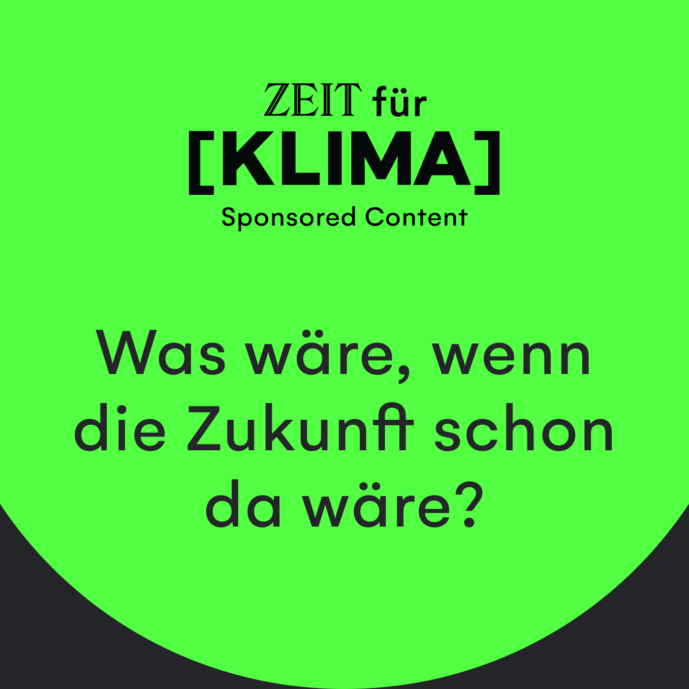 Was wäre, wenn die Zukunft schon da wäre?