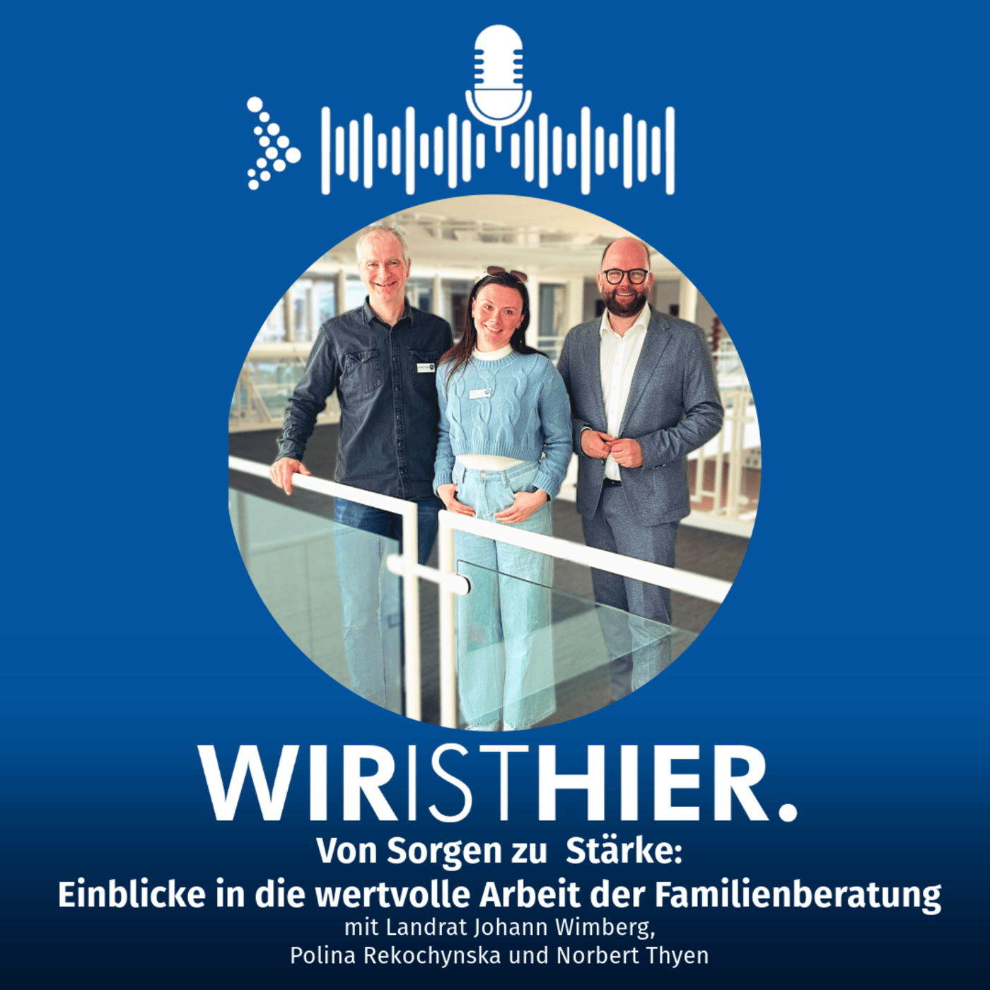 Folge 42: Von Sorgen zu Stärke - Einblicke in die wertvolle Arbeit der Familienberatung